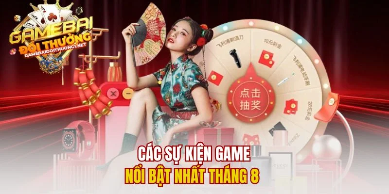 Các sự kiện game nổi bật nhất tháng 8 
