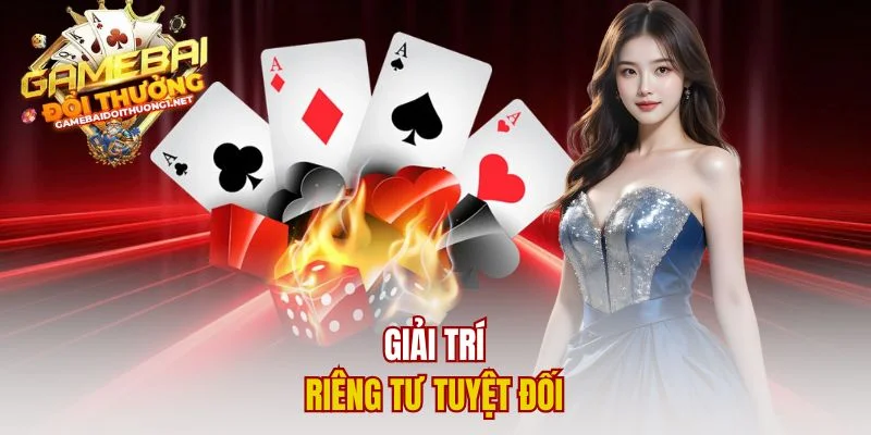 Giải trí riêng tư tuyệt đối