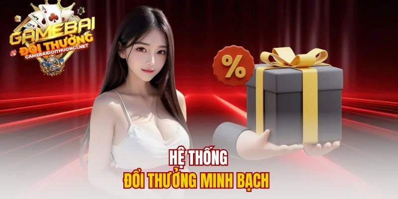 Hệ thống đổi thưởng minh bạch 
