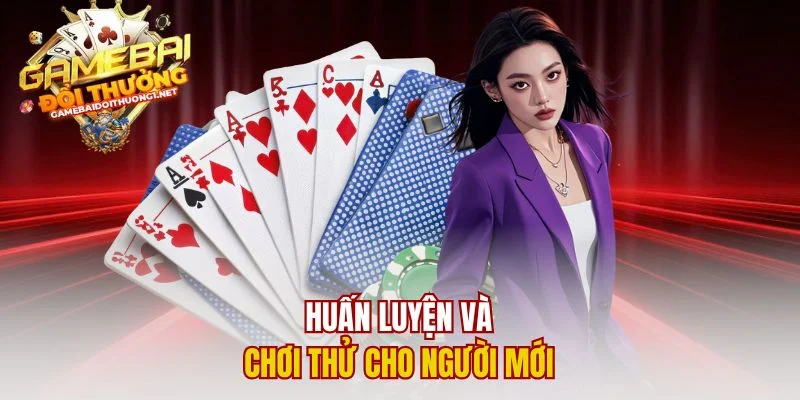 Huấn luyện và chơi thử cho người mới