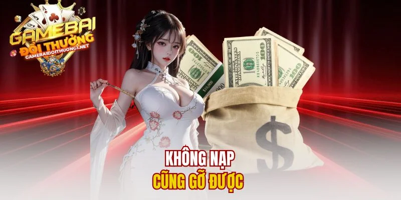 Không nạp cũng gỡ được 