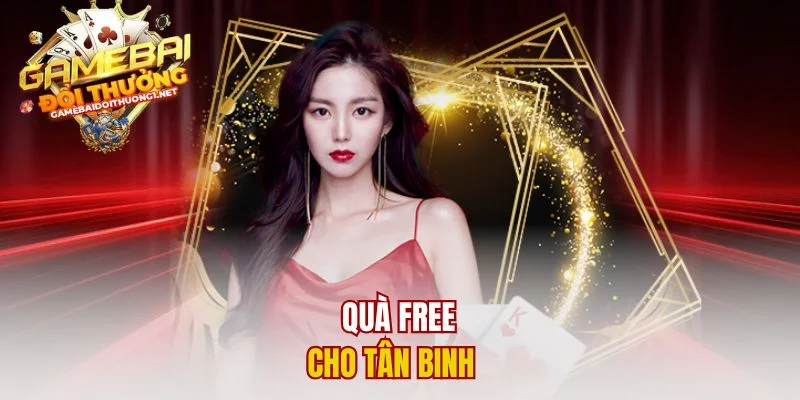 Quà Free cho tân binh  