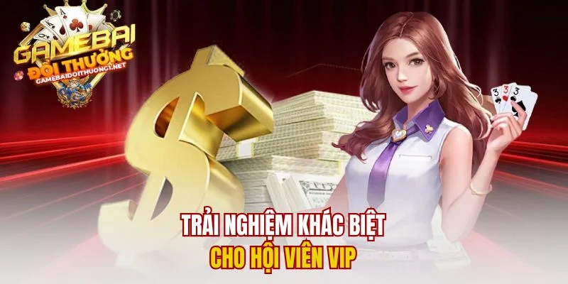 Trải nghiệm khác biệt cho hội viên VIP